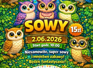 Pokaz zwierząt - "Sowy" - UWAGA ZMIANA TERMINU NA 11.06.2026 r.